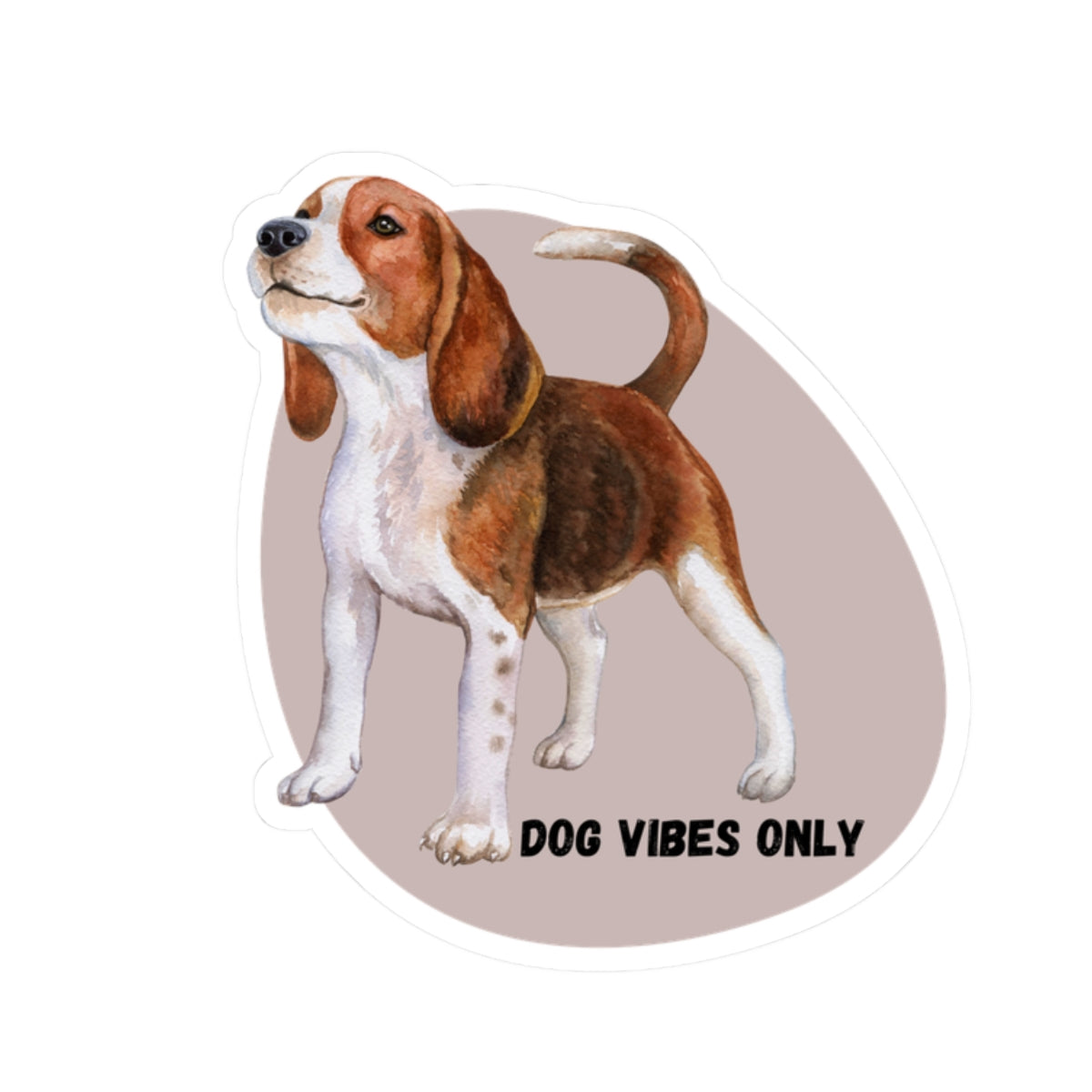 Dogs - Dog vibes only