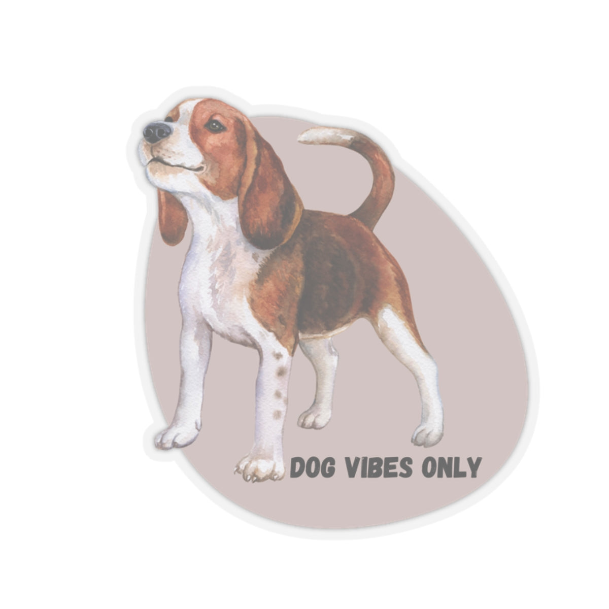 Dogs - Dog vibes only