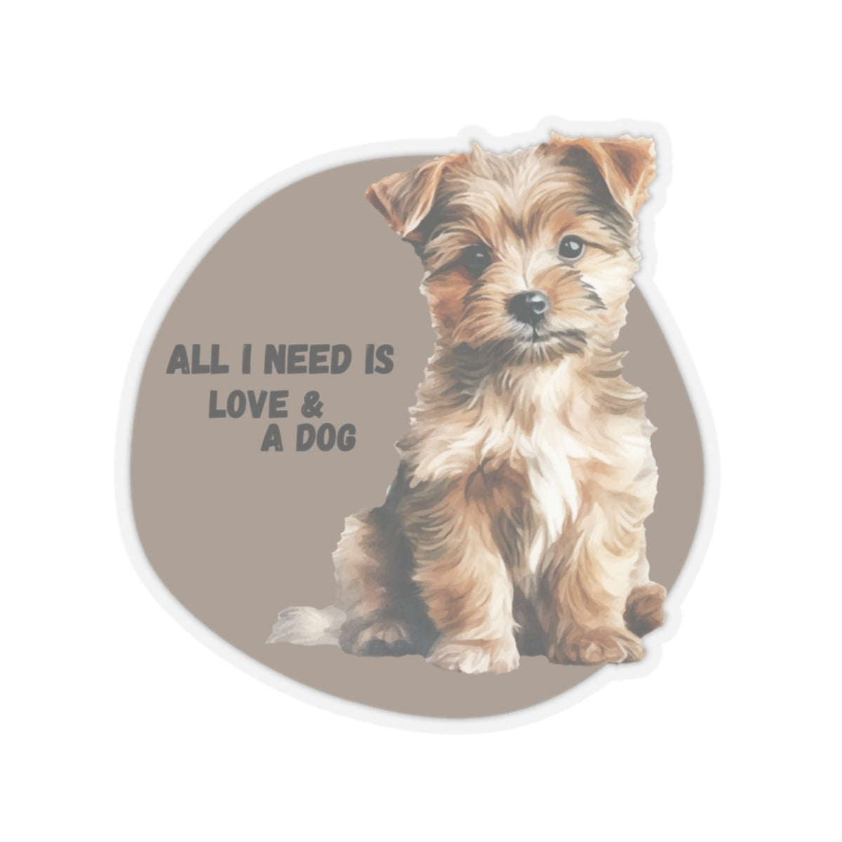 Dogs - All I need is love & a dog